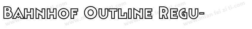 Bahnhof Outline Regu字体转换